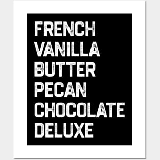 French Vanilla Butter Pecan Chocolate Deluxe Posters and Art